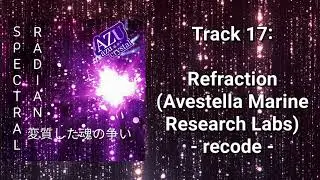 Spectral Radian: SoAS ~ Track 17: Refraction (Avestella Marine Research Labs) - recode -