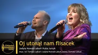 Oj utonął nam flisacek - Orkiestra Reprezentacyjna SGGW, Judyta Nowak-Labuń i Kuba Jurzyk