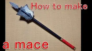 How to make a mace [Cosplay prop tutorial]