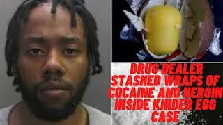 Drug dealer stashed wraps of cocaine and heroin inside Kinder Egg case