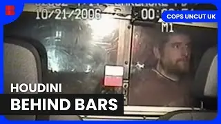 Amateur Houdini Smashes Van to Escape | Cops Uncut UK | Documentary