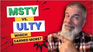 MSTY vs ULTY... which could have EARNED YOU MORE?