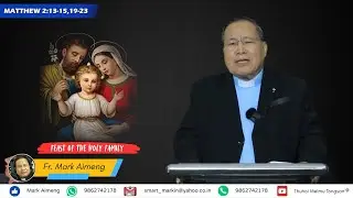 Gospel Reflection || Feast of the Holy Family || Rev. Fr. Mark Thang Khan Ai || PBTV