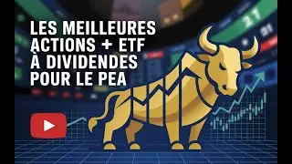 TOP 🏆 Actions + ETF &agrave; fort Dividendes 💸 pour le PEA 2025