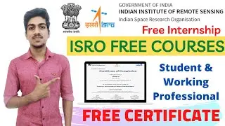 ISRO FREE Courses with Free Certificate | ISRO Internships for Students and Freshers | Free Training