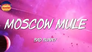 🎶 Bad Bunny - Moscow Mule | Sebastián Yatra, Dalex, Anitta (Letra\Lyrics)