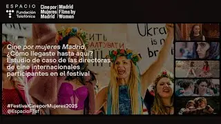 Cine por mujeres Madrid, directoras de cine participantes en el festival - Espa&ntilde;ol