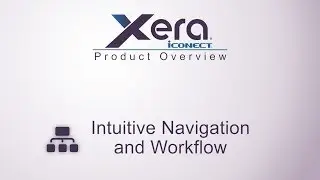 iCONECT-XERA Product Overview - Intuitive Navigation Workflow