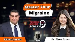Master Your Migraine: Rewiring the Brain & Holistic Healing With Dr. Elena Gross @DrElenaGross