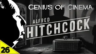 Alfred Hitchcock a movie genius - GREAT CINEMA HISTORY  - part 26