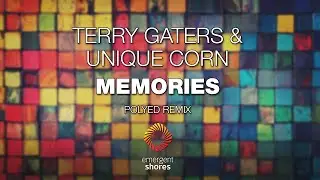 Terry Gaters & Unique Corn - Memories (PoLYED Remix) [Emergent Shores]