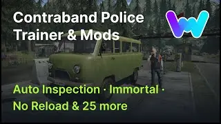 Contraband Police Trainer +28 Mods (Automatic Inspection, Immortal, No Reload, & 25 More)