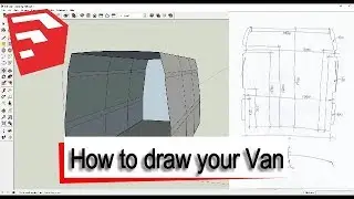How to draw your Camper Van in SketchUp