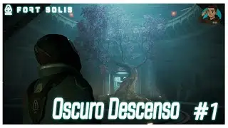 🌀 Fort Solis 🌀 Oscuro Descenso !! Ep 1