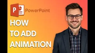 How To Add Animation In Powerpoint [Quick Tutorial]