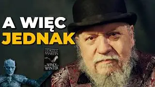 A WIĘC JEDNAK! George R.R. Martin mówi jak jest, ale... CZY NA TAKIE SŁOWA CZEKALIŚMY?