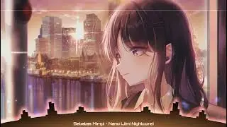 Sebatas Mimpi - Nano {Nightcore}