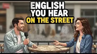 English You Hear on the Street | Real-Life English for Beginners | Fluent Mic English Podcast