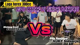 EDO MARAH  DI FINISH KENAPA?! || LAGA HEREX300cc BODY STANDART KMBRT VS HJKT