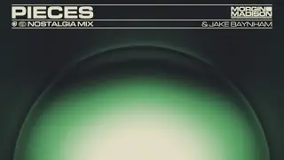 Morgin Madison - Pieces (Morgin Madison & Jake Baynham Nostalgia Mix)