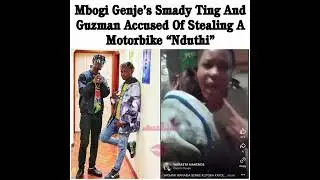 Mbogi genje smaditing and Guzmanaccused of stealing motorcycle