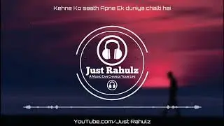 Kehne Ko saath Apne Ek duniya chalti hai | 8D Audio | Main Jahaan Rahoon | Sad Song | HQ