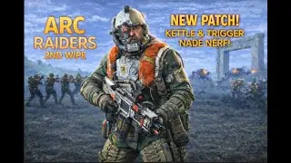 Arc Raiders NEW Patch With Trigger/Kettle Nerfs!