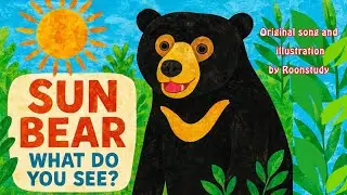 Sun Bear, Sun Bear What Do You See? | Original Song | Eric Carle Inspiration | Brown Bear P1