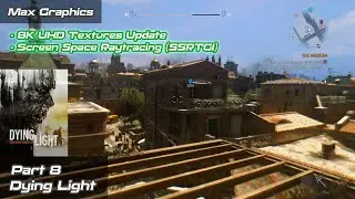 Dying Light | 2025 Graphics Improvements with Screen Space Raytracing | Part 8