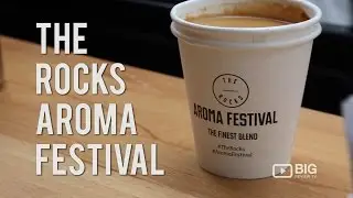 The Rocks Aroma Festival Sydney for Coffee Lovers. Big Review TV