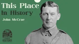 This Place in History: John McCrae