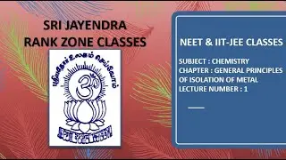 NEET & IIT-JEE | CHEMISTRY | GENERAL PRINCIPLES & PROCESSES OF ISOLATION OF METAL | LECTURE 1
