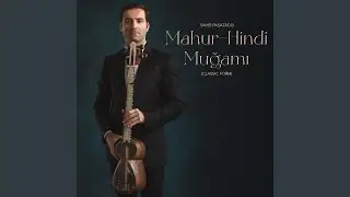 Mahur-Hindi Muğamı (Classic Form)
