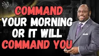 WIN THE MORNING WAR: How to DESTROY ANXIETY & RULE YOUR DAY | Dr Myles Munroe