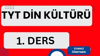 TYT DİN K&Uuml;LT&Uuml;R&Uuml; / SERİ DERSLER / 1. DERS