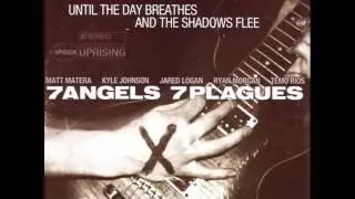 7 Angels 7 Plagues - Until the Day Breathes and the Shadows Flee