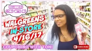 Walgreens In-Store 4/16/17 | Beginners Couponing With Toni - Come On Friends