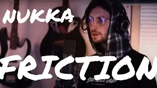 NUKKA _ friction