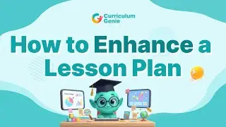 Enhance Your Unit Plan with Guided Enhance | Curriculum Genie