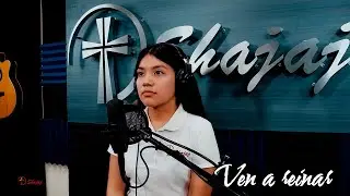 VEN A REINAR - CANTO DE ADORACI&Oacute;N