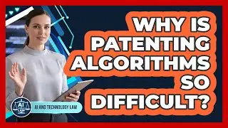 Why Is Patenting Algorithms So Difficult?