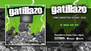 GATILLAZO - Nada Que Ver