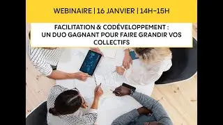 Webinaire - Facilitation & codéveloppement : Un duo gagnant pour faire grandir vos collectifs