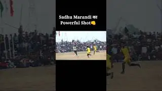 Sadhu Marandi का Powerfull Shot #footballskills #shorts #viralvideo