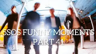 5SOS Funny Moments Part 41