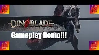 DinoBlade: Gameplay Demo- DinoSouls!!!