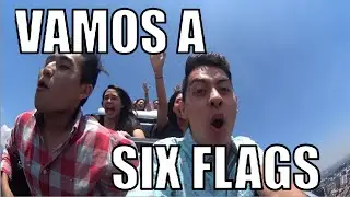 VAMOS A SIX FLAGS  #AcompañameEnMiVida