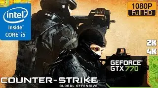CS:GO | i5-3570K + GTX 770 | FullHD | 2K | 4K