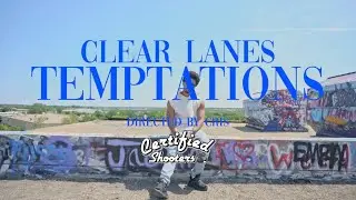 ClearLanes - Temptations (Filmed By: DirectorCris)