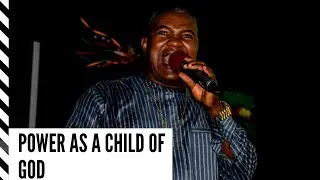 Jesus Embassy- Power as a child of God; Bishop Nathan Okpara